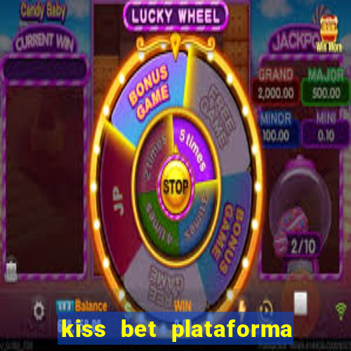 kiss bet plataforma de jogos