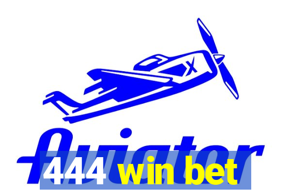 444 win bet