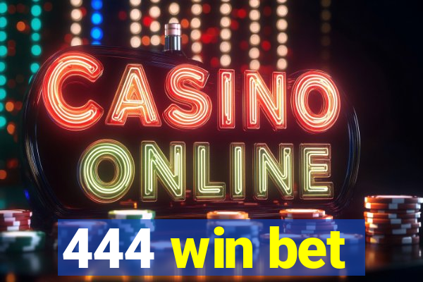 444 win bet