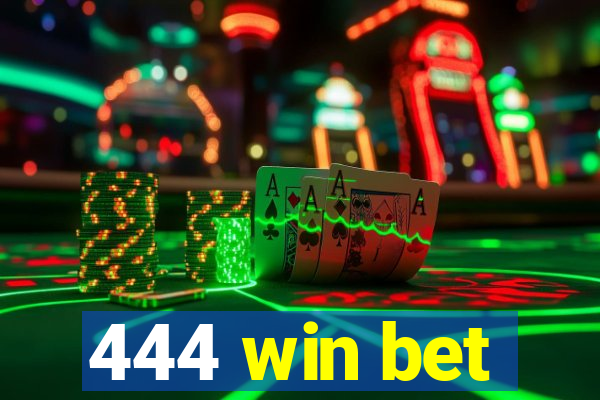 444 win bet