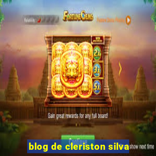 blog de cleriston silva