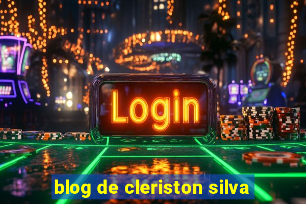 blog de cleriston silva