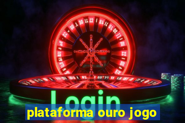 plataforma ouro jogo