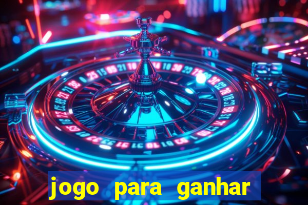 jogo para ganhar dinheiro de verdade no pix sem deposito