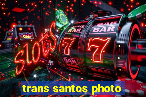 trans santos photo