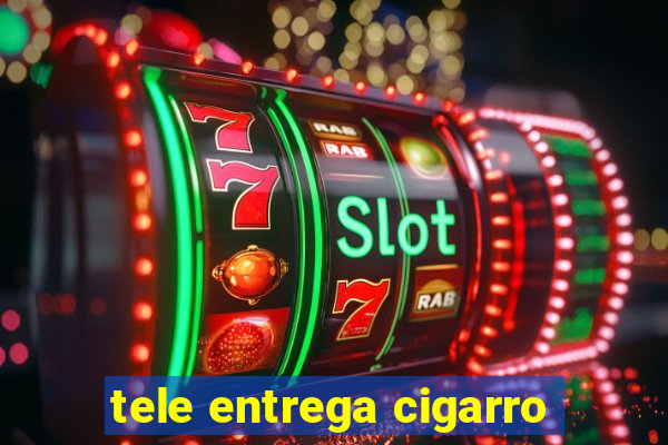 tele entrega cigarro