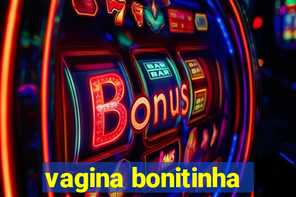 vagina bonitinha