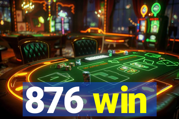 876 win