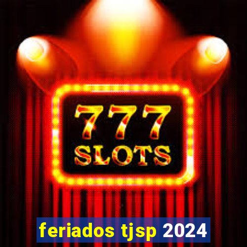 feriados tjsp 2024