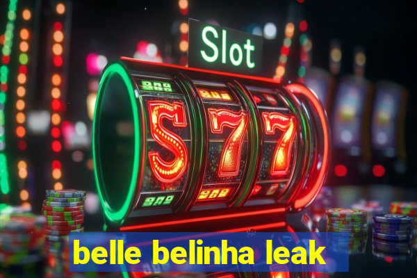 belle belinha leak