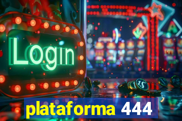 plataforma 444