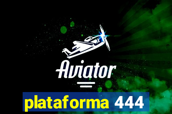 plataforma 444