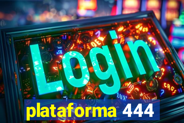 plataforma 444