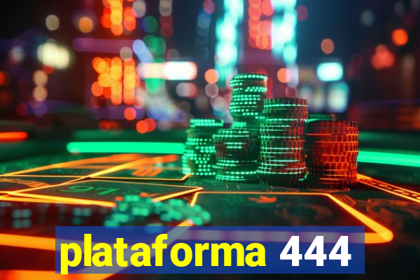 plataforma 444