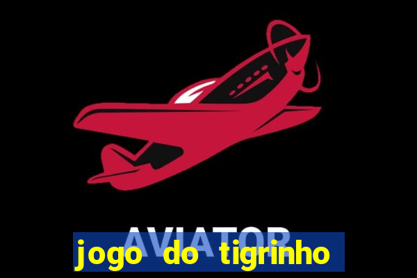 jogo do tigrinho aposta 5 reais