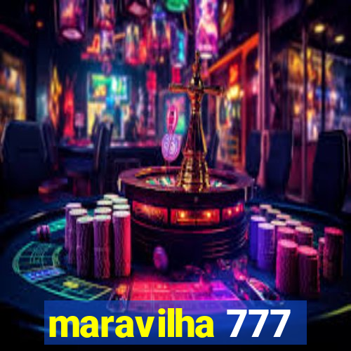 maravilha 777