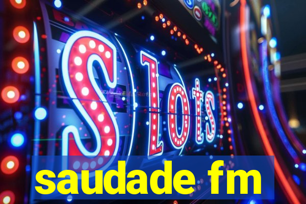 saudade fm