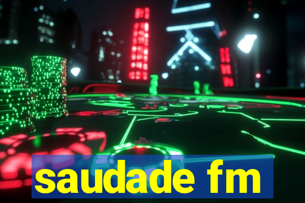 saudade fm