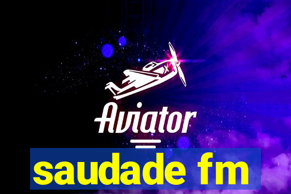 saudade fm