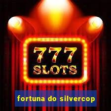 fortuna do silvercop