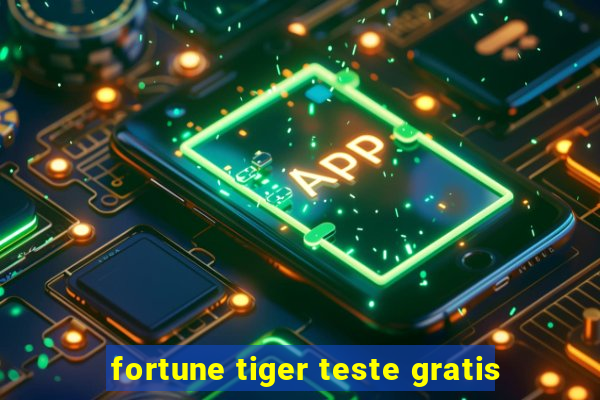 fortune tiger teste gratis