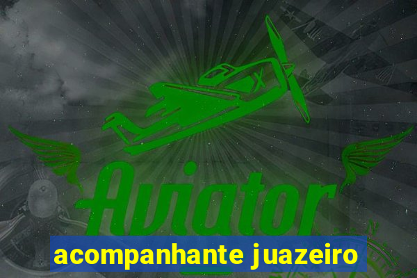 acompanhante juazeiro