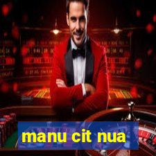 manu cit nua