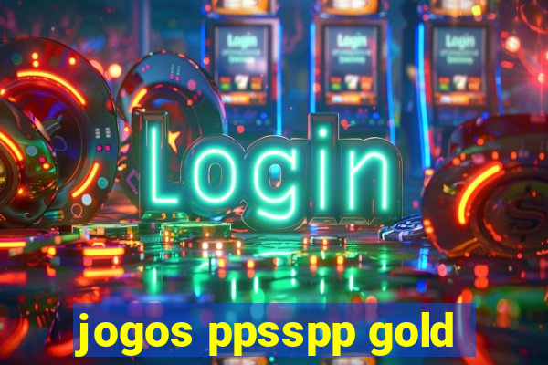 jogos ppsspp gold