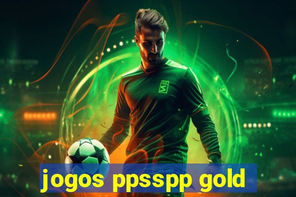 jogos ppsspp gold