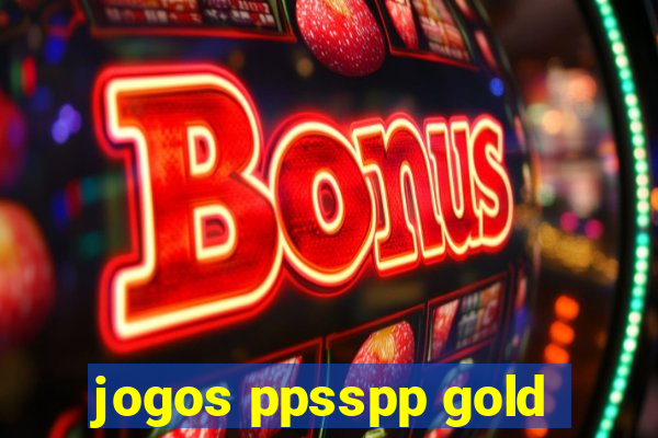 jogos ppsspp gold