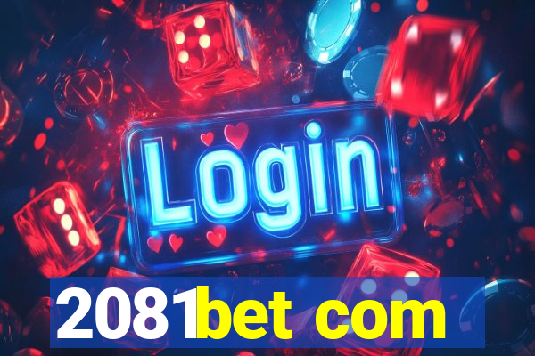 2081bet com