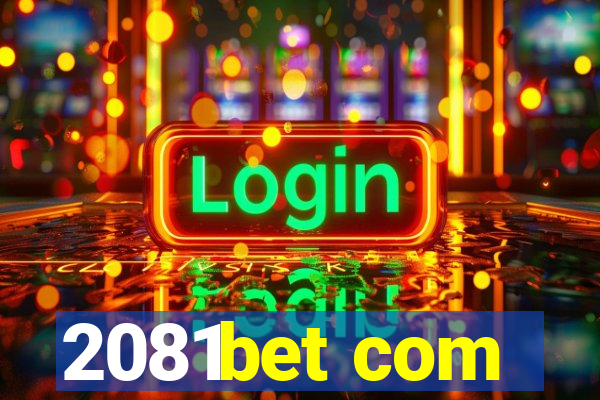 2081bet com