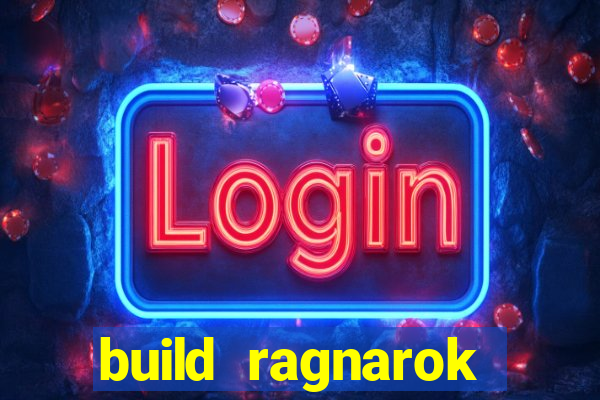 build ragnarok history reborn farm