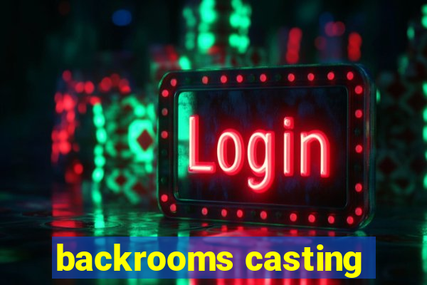 backrooms casting