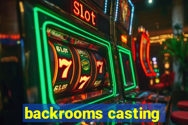 backrooms casting