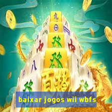 baixar jogos wii wbfs