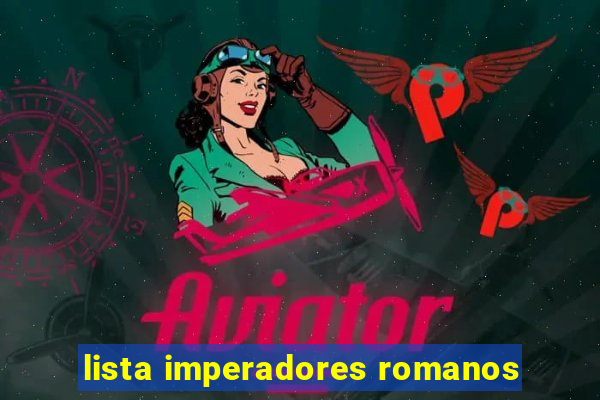 lista imperadores romanos