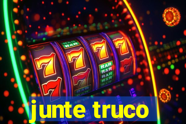 junte truco