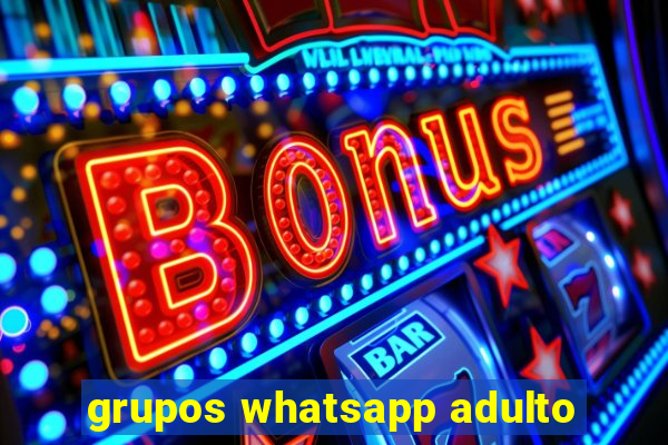 grupos whatsapp adulto