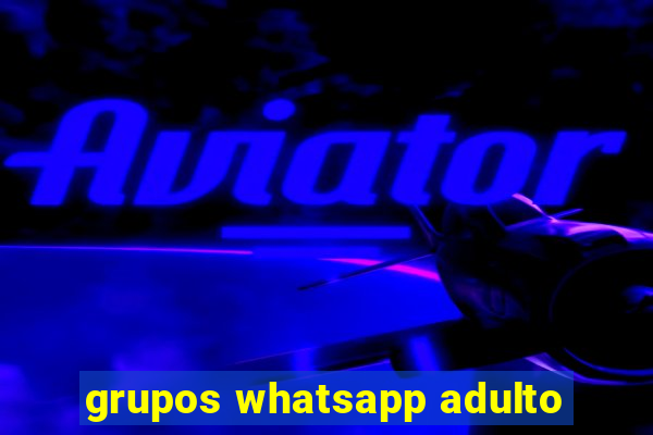 grupos whatsapp adulto