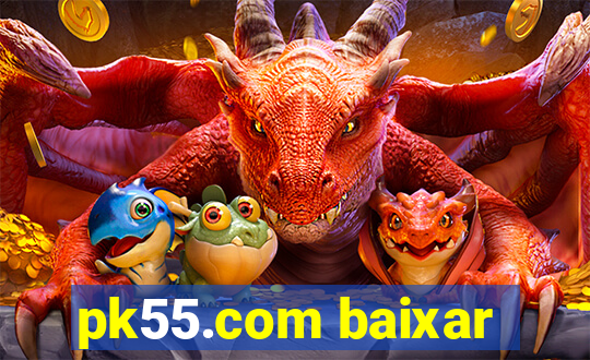 pk55.com baixar