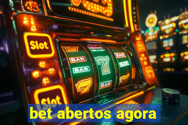 bet abertos agora