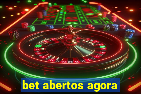 bet abertos agora