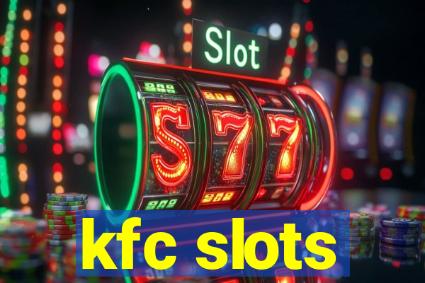 kfc slots