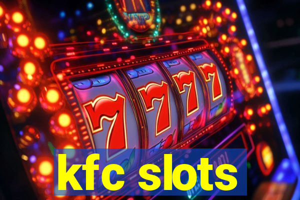 kfc slots