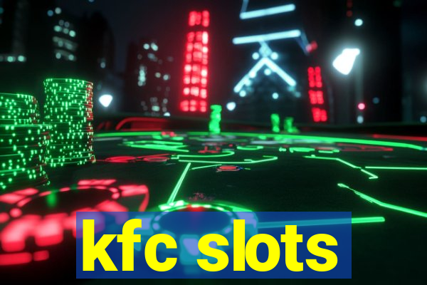 kfc slots