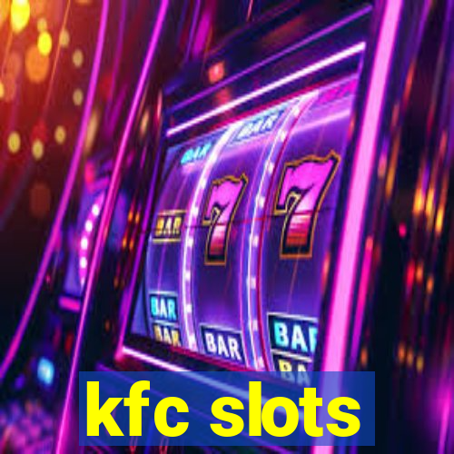 kfc slots