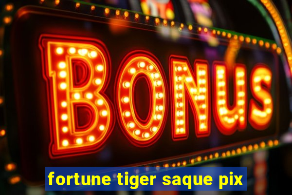 fortune tiger saque pix