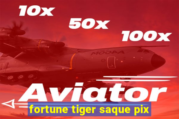 fortune tiger saque pix