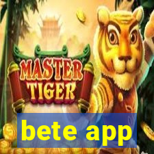 bete app